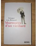 Murmures d`un vieillard- Gregor von Rezzori
